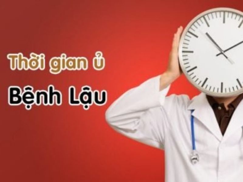 thời gian ủ bệnh lậu bao lâu, thời gian ủ bệnh lậu ở nam, thời gian ủ bệnh lậu ở nữ, thời gian ủ bệnh lậu là bao lâu,